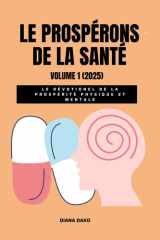 LE PROSPÉRONS DE LA SANTÉ VOLUME 1 (2025): LE DÉVOTIONEL DE LA PROSPÉRITÉ PHYSIQUE ET MENTALE (Les Prospérons par thèmes) (French Edition) cover image