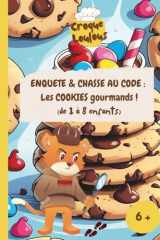 Enquête & Chasse au code : Les COOKIES gourmands (de 1 à 8 enfants) (French Edition) cover image