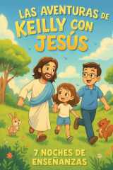 Las Aventuras De Keilly Con Jesus - 7 Noches De Enseñanza y Reflexión cover image