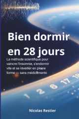Bien Dormir en 28 Jours: La méthode scientifique pour vaincre l'insomnie, s'endormir vite et se réveiller en pleine forme — sans médicaments (French Edition) cover image