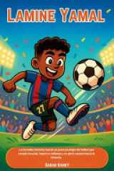 Lamine Yamal - La increíble historia real de un joven prodigio del fútbol que rompió récords, inspiró a millones y se abrió camino hacia la historia. cover image