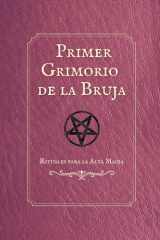 Primer Grimorio de la Bruja - Hechizos, rituales y secretos mágicos para despertar tu poder interior cover image