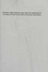 Energy Decisions and the Environment A Guide to the Use of Multicriteria Methods cover image