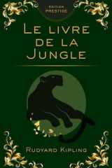 Le Livre de la Jungle – Édition Collector Prestige : Rudyard Kipling, Aventures Classiques de Mowgli pour Enfants et Adultes: Lecture familiale, ... édition reliée et broché (French Edition) cover image