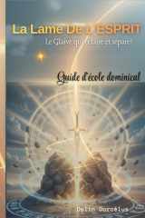 LA LAME DE L'ÉSPRIT: Le glaive qui éclaire et sépare (French Edition) cover image