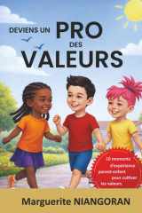 DEVIENS UN PRO DES VALEURS: 10 moments d'expérience parent-enfant pour cultiver les valeurs (French Edition) cover image