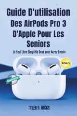 Guide D'utilisation Des AirPods Pro 3 D'Apple Pour Les Seniors: Le Seul Livre Simplifié Dont Vous Aurez Besoin (French Edition) cover image