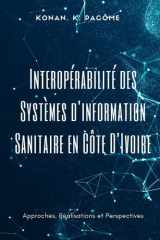 Interopérabilité des Systèmes d'information Sanitaire en Côte D'Ivoire: Approches, Réalisations et Perspectives (French Edition) cover image