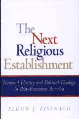 The Next Religious Establishment National Identity and Political Theology in Post-Protestant America cover image
