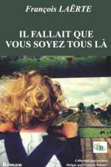 Il fallait que vous soyez tous là cover image