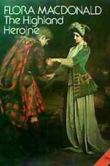 Flora MacDonald The Highland Heroine cover image
