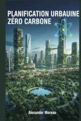 Planification Urbaine Zéro Carbone (Science urbaine et villes durables) (French Edition) cover image