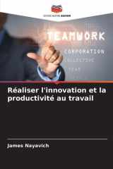 Réaliser l'innovation et la productivité au travail (French Edition) cover image