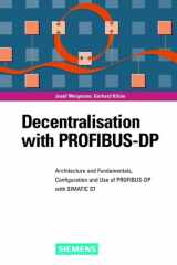 Decentralization with PROFIBUS-DP Architecture and Fundamentals, Configuration and Use with SIMATIC S7 cover image