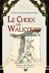 Le Choix des Walkyries (Le Temps des scramasaxes) (French Edition) cover image