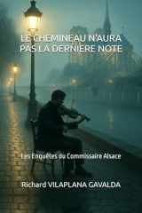Le Chemineau n’aura pas la dernière note (Les Enquêtes du commissaire Alsace) (French Edition) cover image