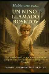 Un Niño Llamado Rosktov - Una Historia Real, basada en las desapariciones forzadas de niños en la Guerra en Ucrania. cover image