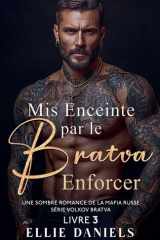 Mis Enceinte par le Bratva Enforcer: Une Sombre Romance de la Mafia Russe (Série Volkov Bratva) (French Edition) cover image
