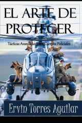 El Arte de Proteger - Tácticas Avanzadas para Cuerpos Policiales cover image