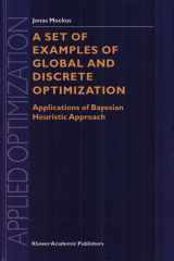 A Set of Examples of Global and Discrete Optimization Applications of Bayesian Heuristic Approach cover image