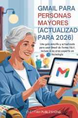 Gmail para personas mayores (actualizado para 2026) - Una guía sencilla y actualizada para usar Gmail de forma fácil, incluso si no eres experto en tecnología cover image