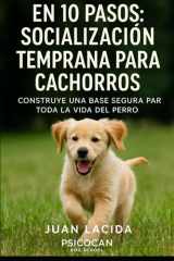 En 10 pasos - socialización temprana para cachorros: Construye una base segura para toda la vida del perro cover image