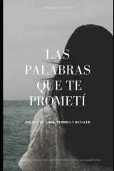 LAS PALABRAS QUE TE PROMETÍ: Poemas de Amor, Pérdida y Renacer (Spanish Edition) cover image