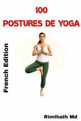 100 Postures de Yoga: French Edition (Santé holistique) cover image