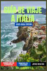 GUÍA DE VIAJE A ITALIA 2025-2026: Descubra las ciudades más impresionantes de Italia, sus rincones secretos y sus experiencias de viaje inolvidables. (Spanish Edition) cover image