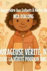 Brave Vérité, Nia: Dire la vérité pour un ami (Série Apprendre Aux Enfants À Ne Pas Mentir) (French Edition) cover image