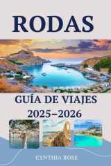 RODAS Guía de viajes 2025–2026: Tu pasaporte a las mejores vistas, estancias y sabores de Rodas (Spanish Edition) cover image