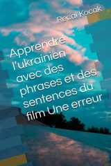Apprendre l’ukrainien avec des phrases et des sentences du film Une erreur (French Edition) cover image