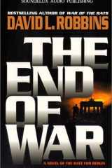The End of War : A Novel of the Race for Berlin cover image