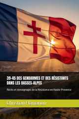 39-45 DES GENDARMES ET DES RÉSISTANTS DANS LES BASSES-ALPES: Récits et témoignages de la Résistance en Haute-Provence (French Edition) cover image