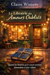 La librairie des amours oubliés: Quand les histoires qu’on croyait terminées demandent à être relues. une histoire qui laisse une trace longtemps après la dernière page. (French Edition) cover image