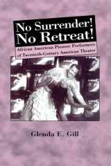 No Surrender! No Retreat! African-American Pioneer Performers of 20th Century American Theater cover image