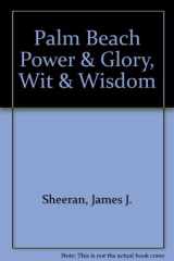 Palm Beach Power and Glory, Wit and Wisdom cover image