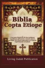 Biblia Copta Etíope - Una guía histórica de las antiguas escrituras africanas a través canon perdido, los textos sagrados y el legado espiritual fe ortodoxa cover image