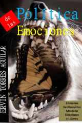 Política de las Emociones - Cómo los Sentimientos Moldean Elecciones y Líderes cover image