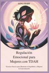 Regulación Emocional para Mujeres con TDAH - Técnicas Suaves para Mantener el Equilibrio y Mejorar la Concentración cover image