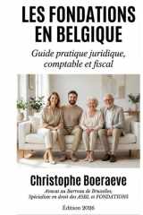 LES FONDATIONS EN BELGIQUE: Guide juridique, fiscal et pratique (French Edition) cover image