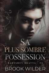 Sa Plus Sombre Possession (Baryshev Bratva - édition française) (French Edition) cover image