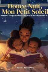 Douce Nuit, Mon Petit Soleil: Contes du soir pour semer l’amour, la foi et la confiance en soi (French Edition) cover image