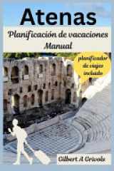 Atenas Planificación de vacaciones Manual - Guía de viaje completa para turistas y nuevos visitantes cover image