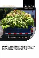 IRREGULARITES PLUVIOMETRIQUES ET BANANECULTURE PLANTAIN DANS LA SOUS PREFECTURE DE TAABO (French Edition) cover image