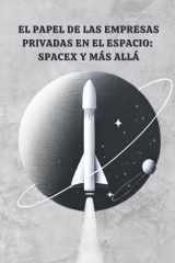 El Papel de las Empresas Privadas en el Espacio - SpaceX y Más Allá cover image