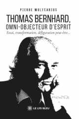Thomas Bernhard, omni-objecteur d'esprit: Essai, transformation, défiguration peut-être... cover image