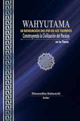 WAHYUTAMA - LA REVELACIÓN DEL FIN DE LOS TIEMPOS - Construyendo la Civilización del Paraíso en la Tierra cover image