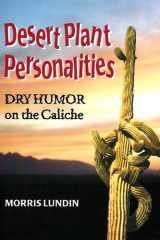 Desert Plant Personalities Dry Humor on the Caliche cover image