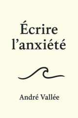 Écrire l'anxiété (French Edition) cover image
